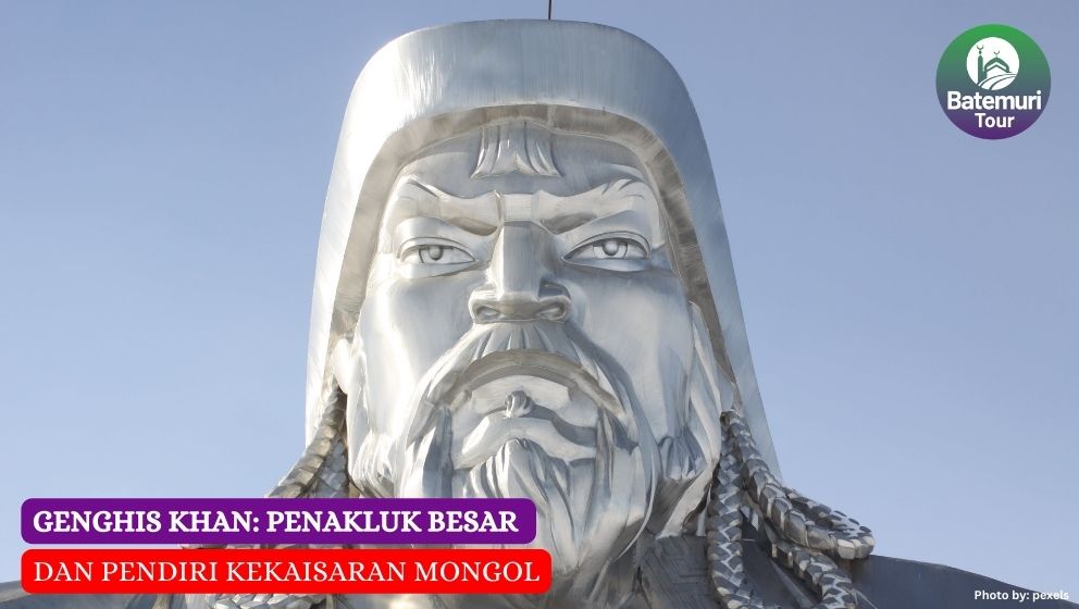 Genghis Khan: Penakluk Besar dan Pendiri Kekaisaran Mongol